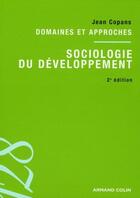 Couverture du livre « Sociologie du développement ; domaines et approches (2e édition) » de Jean Copans aux éditions Armand Colin