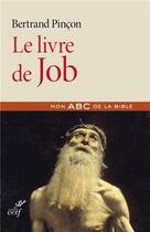 Couverture du livre « Le livre de Job » de Bertrand Pincon aux éditions Cerf