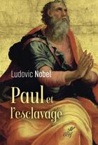 Couverture du livre « Paul et l'esclavage » de Ludovic Nobel aux éditions Cerf