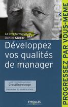 Couverture du livre « Développez vos qualités de manager » de Daniel Kluger aux éditions Eyrolles