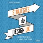 Couverture du livre « Stratégies de design ux » de Antoine Visonneau aux éditions Eyrolles