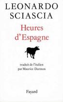 Couverture du livre « Heures d'Espagne » de Leonardo Sciascia aux éditions Fayard