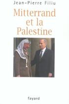 Couverture du livre « Mitterrand et la Palestine » de Jean-Pierre Filiu aux éditions Fayard