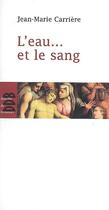 Couverture du livre « L'eau et le sang » de Jean-Marie Carriere aux éditions Desclee De Brouwer