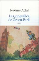 Couverture du livre « Les jonquilles de Green Park » de Jerome Attal aux éditions Robert Laffont