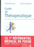 Couverture du livre « Guide De Therapeutique » de Leon Perlemuter et Gabriel Perlemuter aux éditions Elsevier-masson