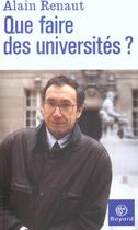 Couverture du livre « Que Faire Des Universites » de Renaut A aux éditions Bayard