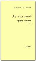 Couverture du livre « Je n'ai aimé que vous » de Marie-France Pisier aux éditions Grasset