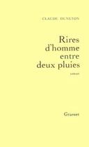 Couverture du livre « Rires d'homme entre deux pluies » de Claude Duneton aux éditions Grasset