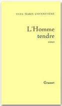 Couverture du livre « L'homme tendre » de Yves Mabin-Chenneviere aux éditions Grasset