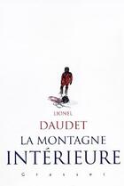 Couverture du livre « La montagne intérieure » de Lionel Daudet aux éditions Grasset