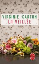 Couverture du livre « La veillée » de Virginie Carton aux éditions Le Livre De Poche