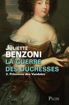 Couverture du livre « La guerre des duchesses Tome 2 ; princesse des Vandales » de Juliette Benzoni aux éditions Plon