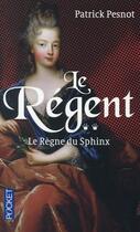 Couverture du livre « Le régent t.2 ; le règne du sphinx » de Patrick Pesnot aux éditions Pocket