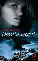 Couverture du livre « Dessein mortel » de Carla Neggers aux éditions Harlequin