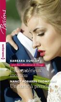 Couverture du livre « Un mystérieux inconnu ; un coeur à prendre » de Barbara Dunlop et Nancy Robards Thompson aux éditions Harlequin