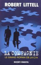 Couverture du livre « La compagnie le grand roman de la cia » de Robert Littell aux éditions Buchet Chastel