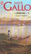 Couverture du livre « L'empire - 1 - l'envoutement » de Max Gallo aux éditions J'ai Lu