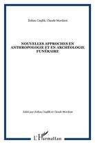 Couverture du livre « Nouvelles approches en anthropologie et en archeologie funeraire » de Mordant/Czajlik aux éditions L'harmattan