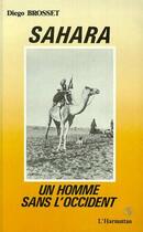 Couverture du livre « Sahara, un homme sans l'occident - precede du portrait d'une amitie de vercors » de Brosset Diego aux éditions Editions L'harmattan