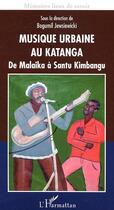 Couverture du livre « Musique urbaine au katanga - de malaika a santu kimbangu » de Mwayila Tshiyembe aux éditions Editions L'harmattan