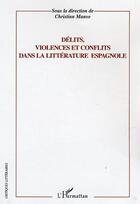 Couverture du livre « Delits, violence et conflits dans la litterature espagnole » de Christian Manso aux éditions Editions L'harmattan