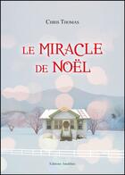 Couverture du livre « Le miracle de Noêl » de Chris Thomas aux éditions Amalthee