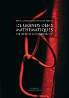 Couverture du livre « De grands défis mathématiques ; d'Euclide à Condorcet » de Barbin/Aderhem aux éditions De Boeck Superieur