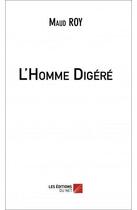 Couverture du livre « L'homme digéré » de Maud Roy aux éditions Editions Du Net