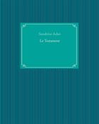 Couverture du livre « Le testament » de Sandrine Adso aux éditions Books On Demand