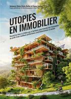 Couverture du livre « Utopies en Immobilier : Recueil d'idées pas si farfelues pour transformer l'immobilier au profit d'une meilleure performance environnementale et sociale » de Claire Flurin Bellec et Fanny Costes aux éditions Books On Demand