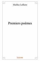 Couverture du livre « Premiers poèmes » de Malika Laffaire aux éditions Edilivre