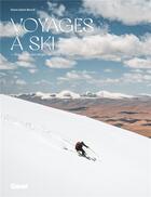 Couverture du livre « Voyages à ski : Des Alpes aux neiges de l'Asie Centrale » de Shams Eybert-Berard aux éditions Glenat