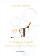 Couverture du livre « Un Florilege De Mots Pour Rire, Sourire, Reflechir... » de Denis De Champeaux aux éditions Amalthee