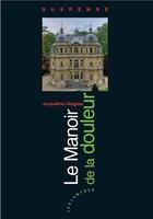 Couverture du livre « Le manoir de la douleur » de Jacqueline Clergeau aux éditions Les Deux Encres