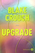 Couverture du livre « Upgrade » de Blake Crouch aux éditions Gallmeister