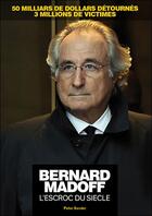 Couverture du livre « Bernard Madoff ; l'escroc du siècle » de Peter Sander aux éditions Music And Entertainment