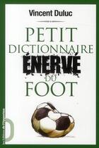 Couverture du livre « Petit dictionnaire énervé du foot » de Vincent Duluc aux éditions L'opportun