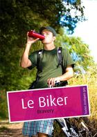 Couverture du livre « Le biker » de Bravery aux éditions Textes Gais