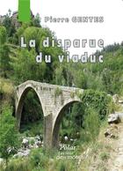 Couverture du livre « La disparue du viaduc » de Pierre Gentes aux éditions Abatos