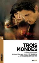 Couverture du livre « Trois mondes ; scénarios du film » de Catherine Corsini et Benoit Graffin aux éditions Lettmotif