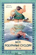 Couverture du livre « Moi, Polyphème, cyclope » de Sylvie Baussier aux éditions Scrineo