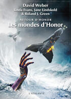 Couverture du livre « Autour d'Honor Tome 2 : les monde d'Honor » de David Weber et Jane Lindskold et Linda Evans et Roland J. Green aux éditions L'atalante