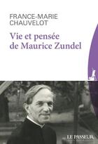 Couverture du livre « Vie et pensée de Maurice Zundel » de France-Marie Chauvelot aux éditions Le Passeur