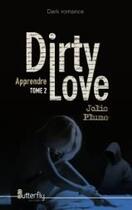Couverture du livre « Dirty love t.2 ; apprendre » de Jolie Plume aux éditions Butterfly
