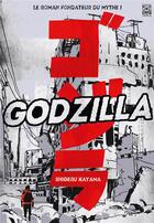 Couverture du livre « Godzilla » de Shigeru Kayama aux éditions Ynnis
