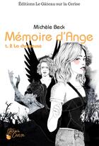 Couverture du livre « Mémoire d'ange T.2 ; la chasseuse » de Anne Cresci et Michele Beck aux éditions Le Gateau Sur La Cerise
