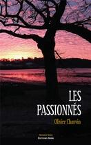 Couverture du livre « Les passionnes » de Chauvin Olivier aux éditions Editions Maia