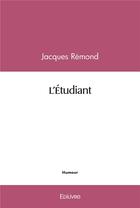 Couverture du livre « L'etudiant » de Remond Jacques aux éditions Edilivre