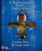 Couverture du livre « Châteaux et secrets en Bourbonnais » de Catherine Beaugrand aux éditions Angelfall
